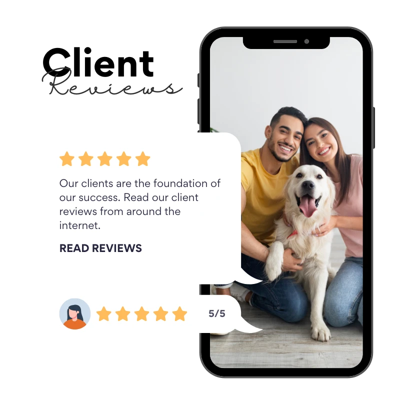 A smiling couple sits on the floor with a happy golden retriever, shown on a phone screen. Nearby, a 5-star review reads, “Our clients are the foundation of our success. Read our client reviews from around the internet.”.